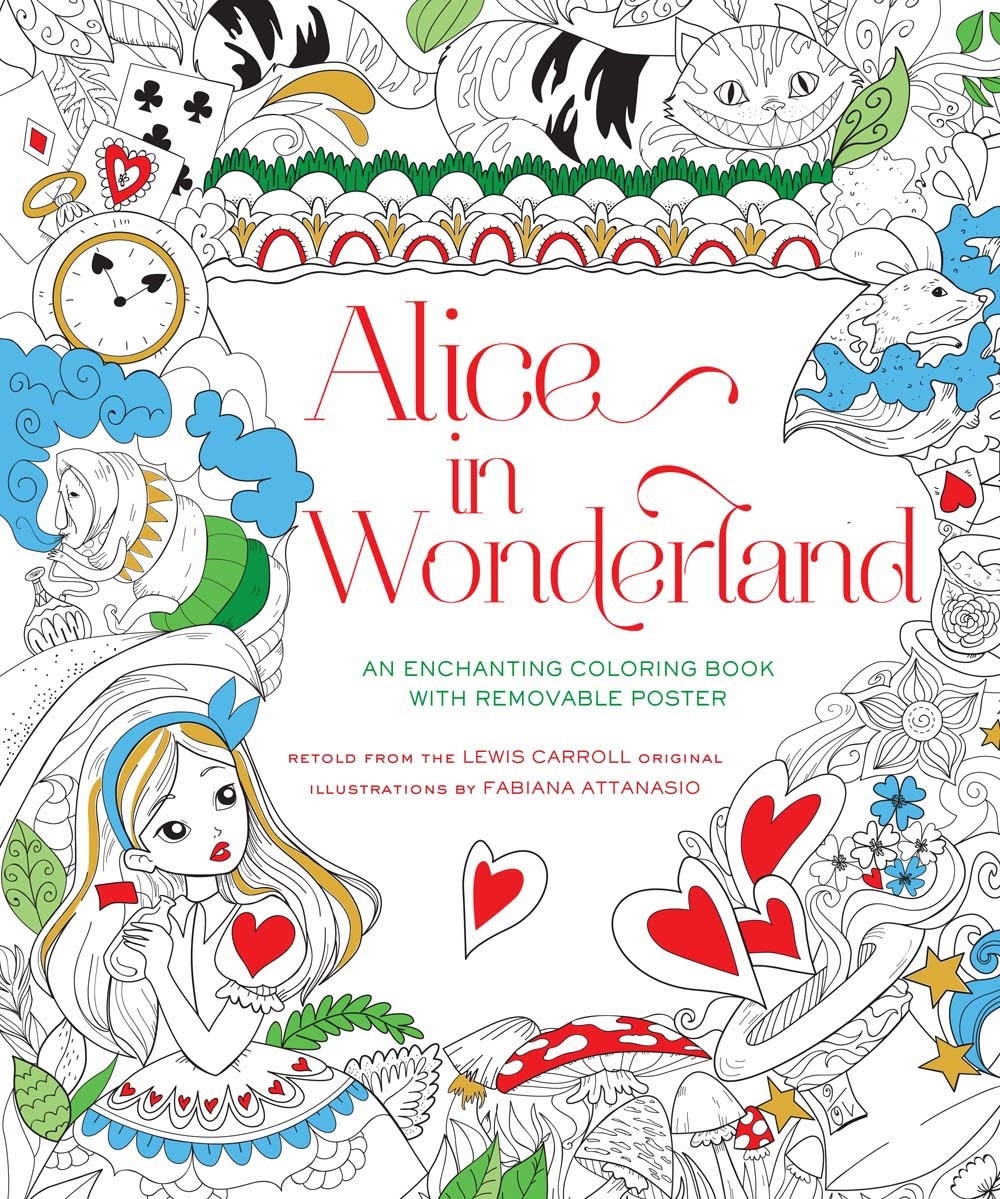 Alice In Wonderland Coloring Book By Fabiana Attanasio Goodreads