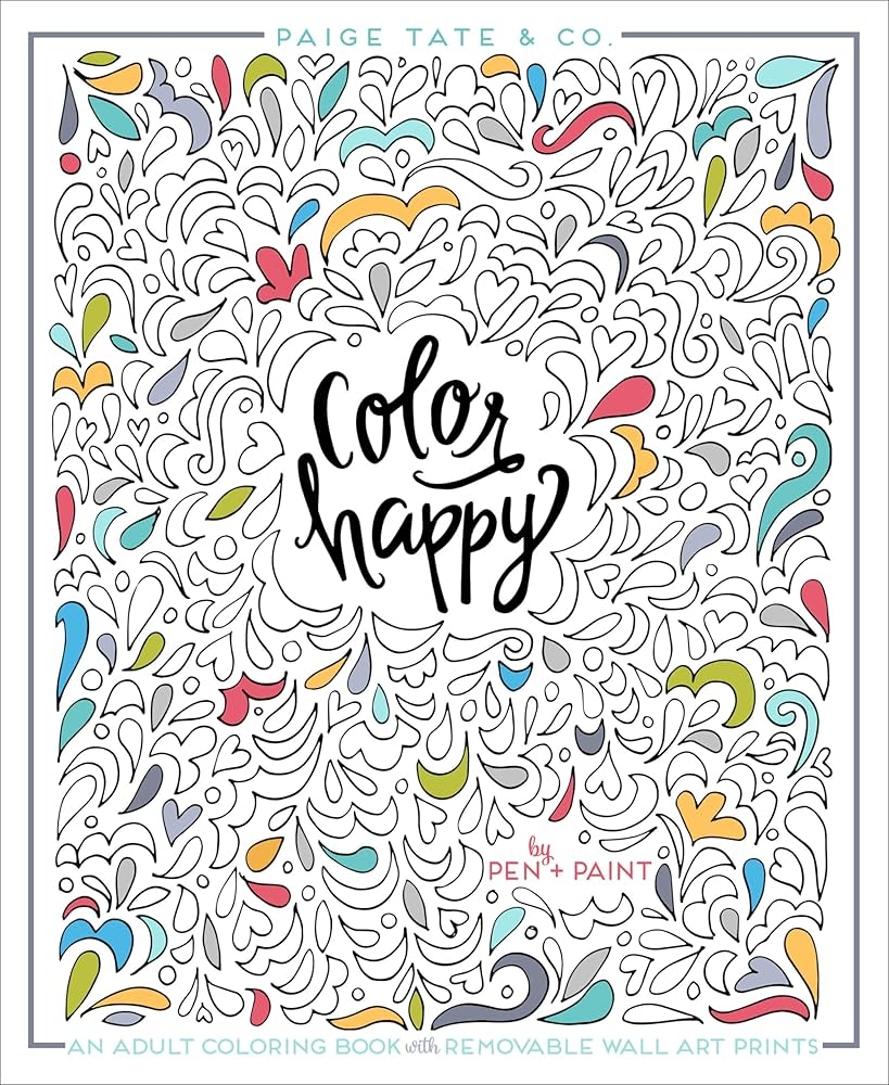 Amazon Color Happy An Adult Coloring Book Of Removable Wall Art Prints 9781944515270 Pen Paint Paige Tate Co Books