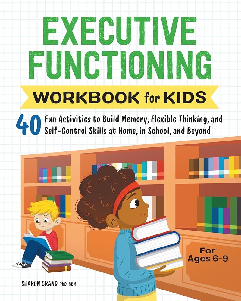 Amazon Executive Functioning Workbook For Kids 40 Fun Activities To Build Memory Flexible Thinking And Self Control Skills At Home In School And Beyond Health And Wellness Workbooks For Kids 9781638070863 Grand PhD
