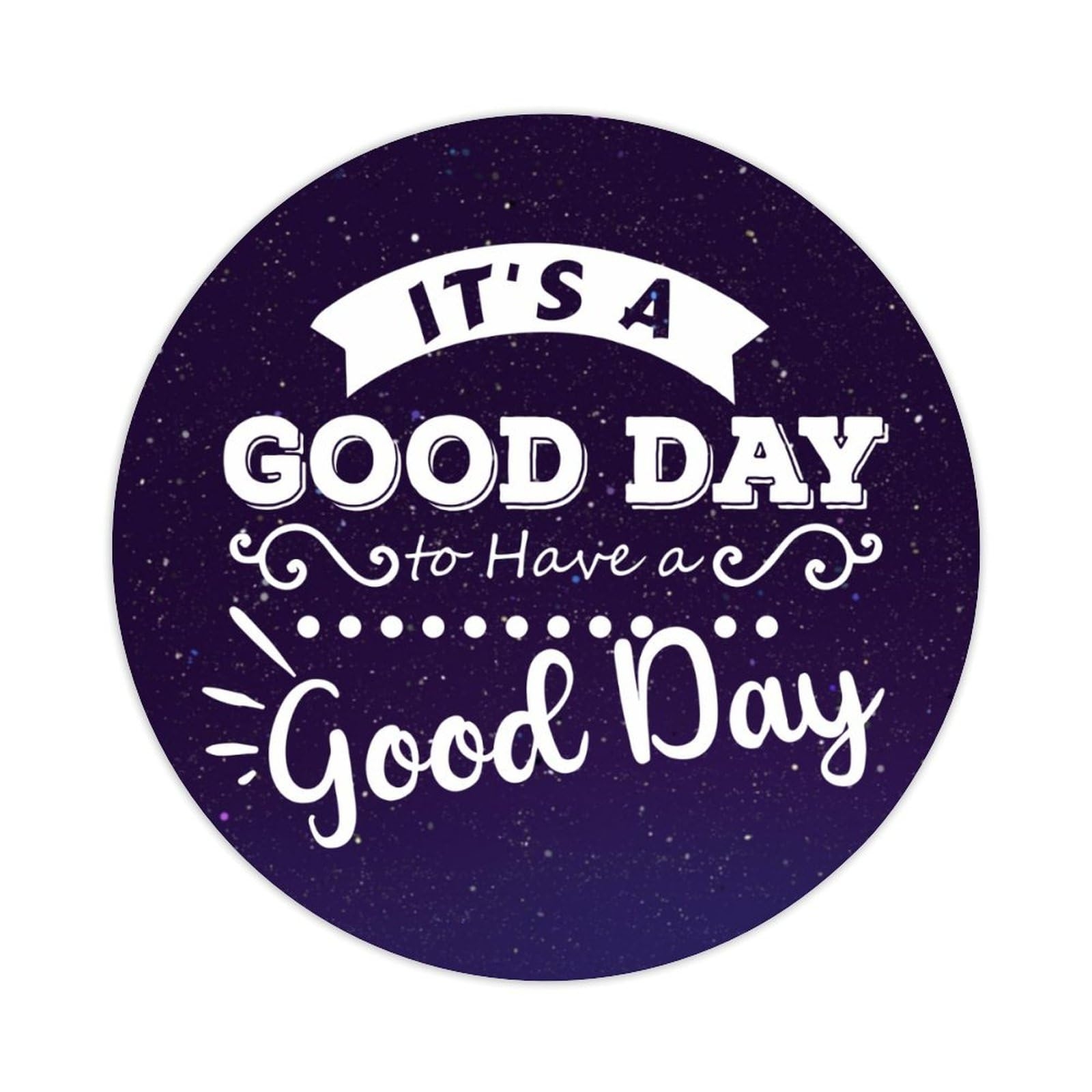 Amazon UTF4C Set Of 30 Round Stickers 4 Inch It s A Good Day To Have A Good Day Label Stickers Funny Sayings Stickers For Card Envelopes Seals Boxes Decorative Stickers For Party Supplies 
