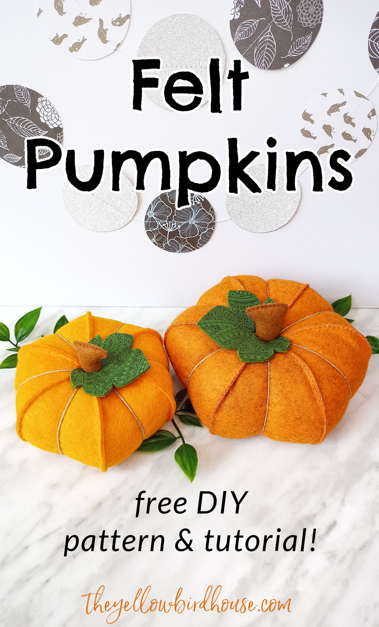 DIY Felt Pumpkins With Free Printable Pattern The Yellow Birdhouse