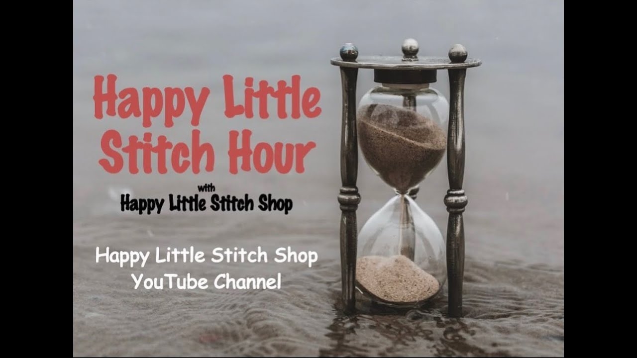 Happy Little Stitch Hour With Happy Little Stitch Shop YouTube