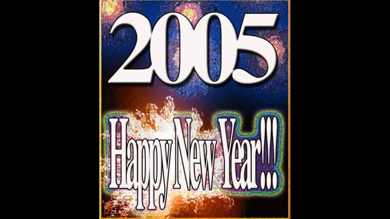 Happy New Year 2005 YouTube