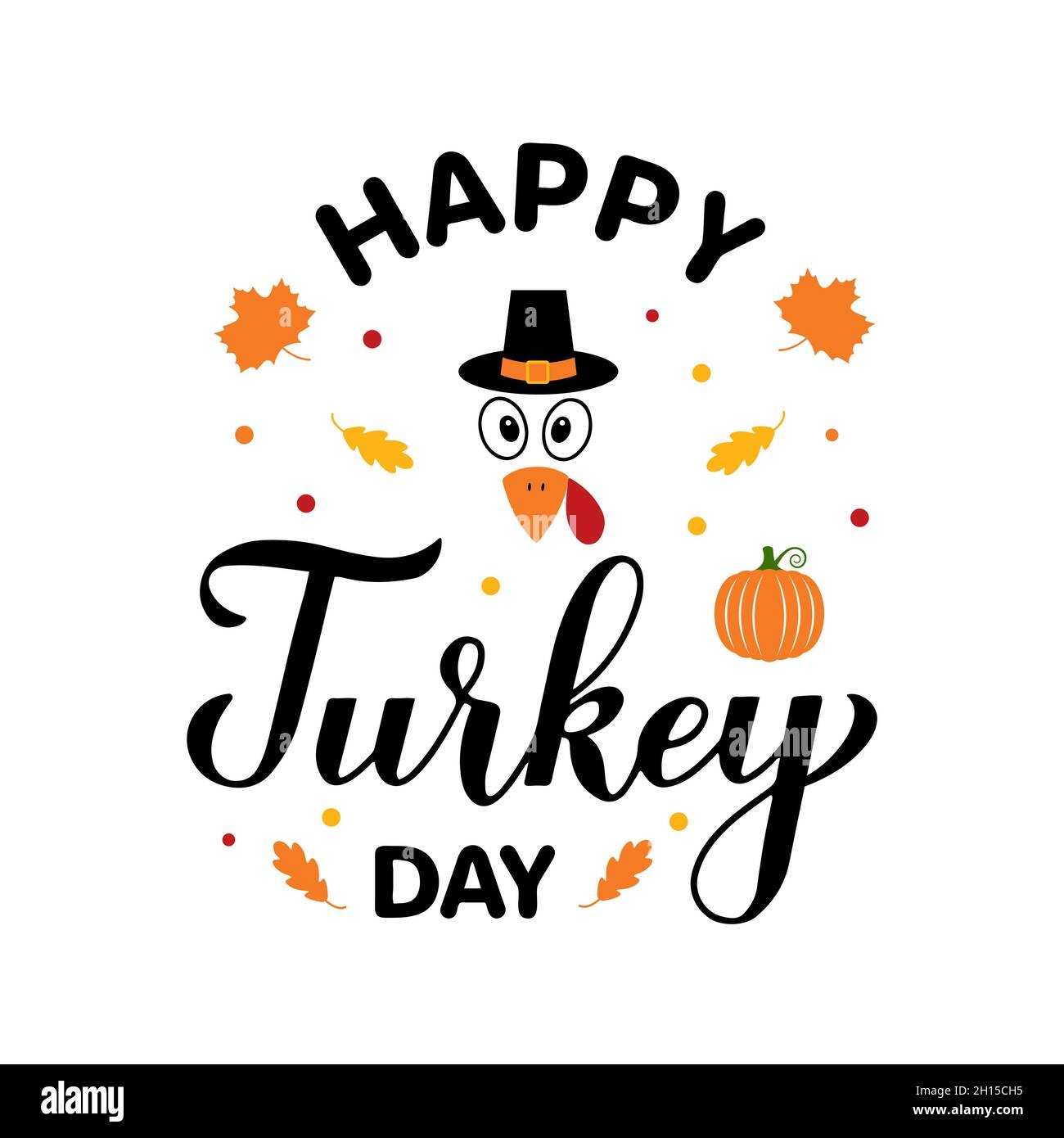 Happy Turkey Day Calligraphy Lettering With Cute Cartoon Turkey Thanksgiving Typography Poster Vector Template For Greeting Card Banner Flyer Sti Stock Vector Image Art Alamy