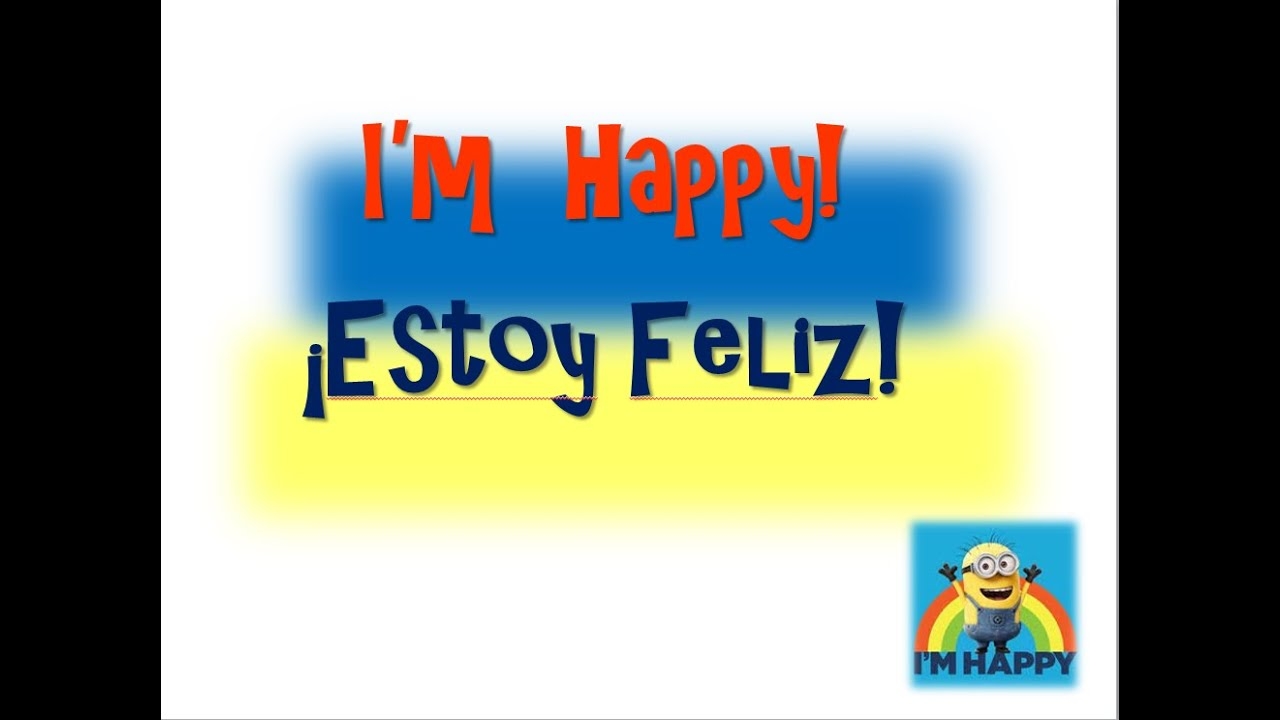 How Do You Say I m Happy In Spanish YouTube