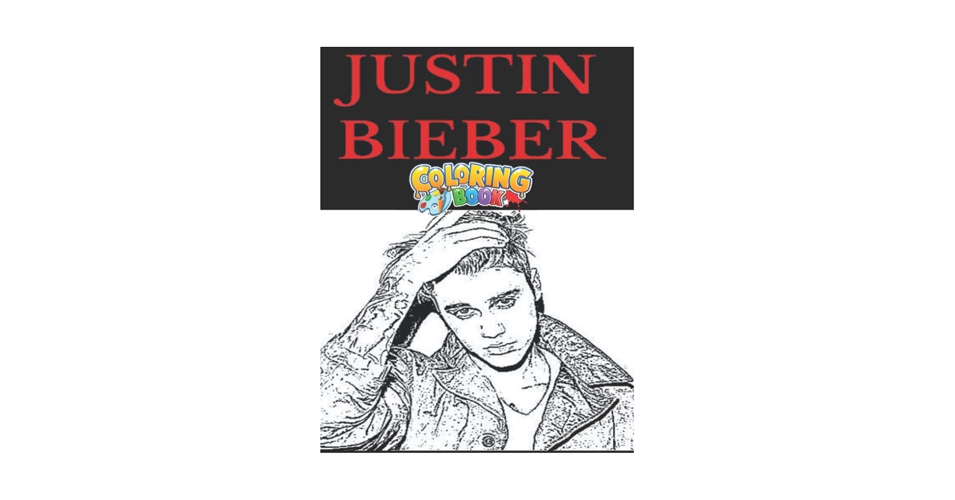 Justin Bieber Coloring Book Coloring Book For All Fans Of Justin Bieber With Fun Easy Design O A IM Amazon sg Books