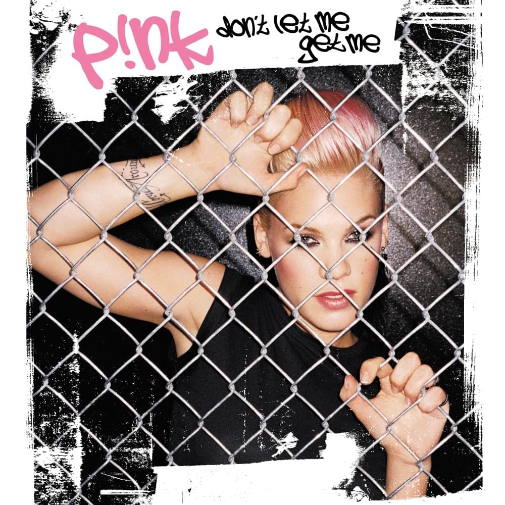 P nk Don t Let Me Get Me Lyrics Genius Lyrics