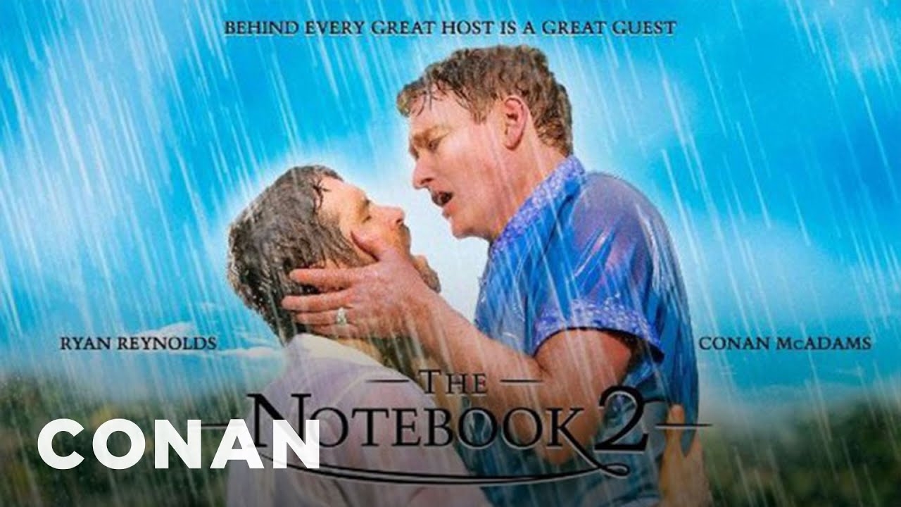 Ryan Reynolds Conan Star In The Notebook 2 CONAN On TBS YouTube