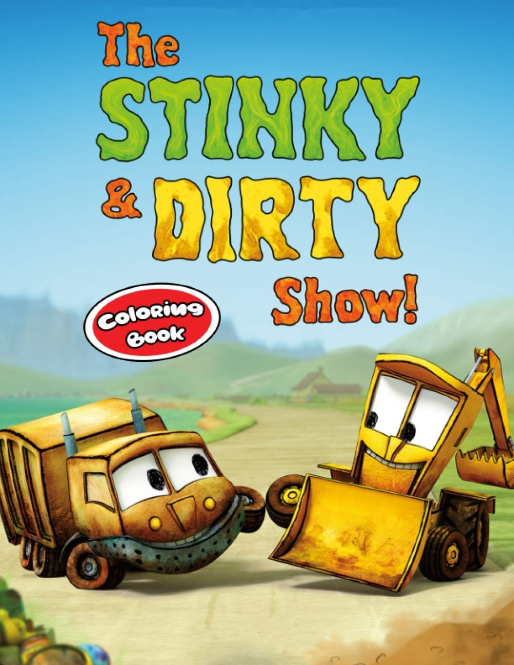 The Stinky And Dirty Show Coloring Book 50 High Quality Images Great For Kids Of All Ages By Michael Barrett Goodreads