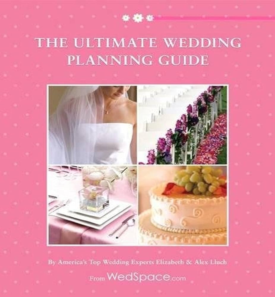 The Ultimate Wedding Planning Guide Elizabeth Lluch Alex Lluch 9781936061242 Amazon Books